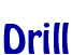 Drill